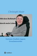 Christoph Maier: Mit dem Rollstuhl durch mein Leben 