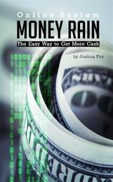 Money Rain System - Online System: The Easy Way To Get More Cash