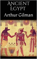 Arthur Gilman: Ancient Egypt 