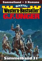 G. F. Unger: G. F. Unger Western-Bestseller Sammelband 31 