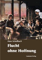 Hans Schellbach: Flucht ohne Hoffnung ★★