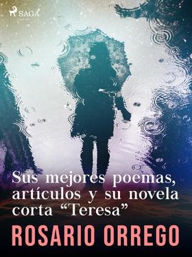 Sus mejores poemas, artículos y su novela corta "Teresa"