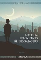 Eskandar Abadi: Aus dem Leben eines Blindgängers ★★★★★