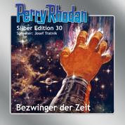 Perry Rhodan Silber Edition 30: Bezwinger der Zeit - Perry Rhodan-Zyklus "Die Meister der Insel"