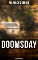 Warwick Deeping: Doomsday (Historical Novel) 