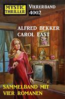 Alfred Bekker: Mystic Thriller Viererband 4002 - Sammelband mit vier Romanen 