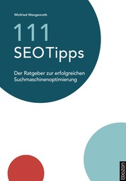 111 SEO Tipps - Der Ratgeber zur erfolgreichen Suchmaschinenoptimierung
