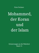 Peter Fechner: Mohammed, der Koran und der Islam 