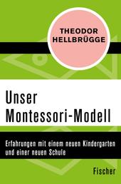 Unser Montessori-Modell - Erfahrungen mit einem neuen Kindergarten und einer neuen Schule