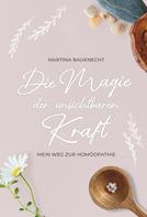 Martina Bauknecht: Die Magie der unsichtbaren Kraft 