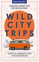 : Wild City Trips ★★★★★