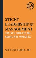 Peter Lyle DeHaan: Sticky Leadership and Management 
