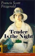 F. Scott Fitzgerald: Tender Is the Night (The Original Unabridged 1934 Edition) 