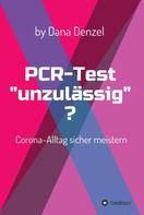 Dana Denzel: PCR-Test "unzulässig"? 