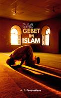 A. T. Productions: DAS GEBET IM ISLAM | Schritt für Schritt Anleitung: 