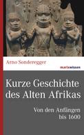 Arno Sonderegger: Kurze Geschichte des Alten Afrikas 