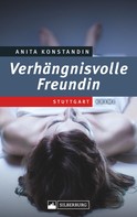 Anita Konstandin: Verhängnisvolle Freundin 