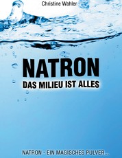 Natron - Das Millieu ist alles