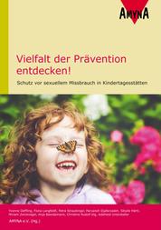Vielfalt der Prävention entdecken! - Schutz vor sexuellem Missbrauch in Kindertagesstätten