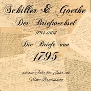 Schiller & Goethe – Der Briefwechsel 1794-1805 - Die Briefe von 1795