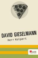 David Gieselmann: Herr Kolpert 