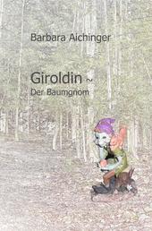Giroldin ~ Der Baumgnom
