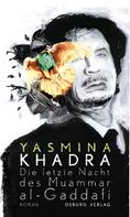 Yasmina Khadra: Die letzte Nacht des Muammar al-Gaddafi ★★★★