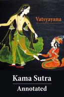 Vatsyayana: Kama Sutra - Annotated (The original english translation by Sir Richard Francis Burton) 