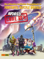 CODE RED: Das ultimative inoffizielle Strategiebuch zu Fortnite: Battle Royale - Buch zum Game