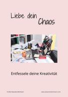 Alexandra Bohlmann: Liebe dein Chaos 