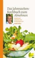 Heidi Huber: Das Jahreszeiten-Kochbuch zum Abnehmen ★★★