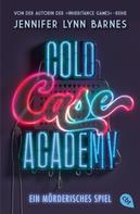 Jennifer Lynn Barnes: Cold Case Academy – Ein mörderisches Spiel ★★★★