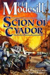 Scion of Cyador - The New Novel in the Saga of Recluce