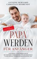 Christian Behrendt: Papa werden für Anfänger ★★★★