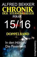 Alfred Bekker: Folge 15/16 - Chronik der Sternenkrieger Doppelband ★★★