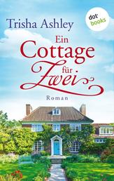 Ein Cottage für Zwei - Roman