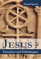 Dr. Harald Specht: Jesus? Tatsachen und Erfindungen ★★★★