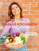 Sarah Wiener: Sarahs Kochbuch für das ganze Jahr ★★★