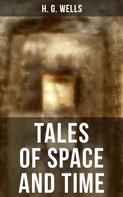 H. G. Wells: TALES OF SPACE AND TIME 