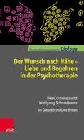 Wolfgang Schmidbauer: Der Wunsch nach Nähe – Liebe und Begehren in der Psychotherapie 