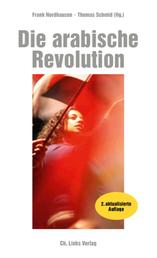 Die arabische Revolution - Demokratischer Aufbruch von Tunesien bis zum Golf
