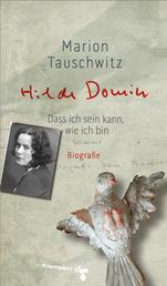 Hilde Domin - Dass ich sein kann, wie ich bin. Biografie