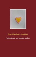 Peter Oberfrank - Hunziker: Farbenfreude mit Indianerzeichen 