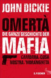 Omertà - Die ganze Geschichte der Mafia - Camorra, Cosa Nostra und ´Ndrangheta