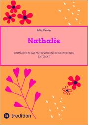 Nathalie - Ein Mädchen, das mutig wird und seine Welt neu entdeckt