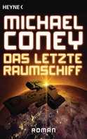 Michael Coney: Das letzte Raumschiff ★★★