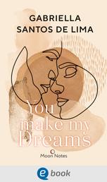You make my dreams - Der neue Roman der Bestsellerautorin