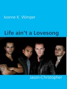 Ivonne K. Wimper: Life ain't a Lovesong 