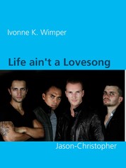 Life ain't a Lovesong - Jason-Christopher
