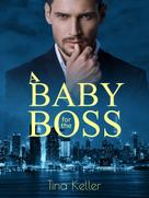 Tina Keller: A Baby for the Boss ★★★★